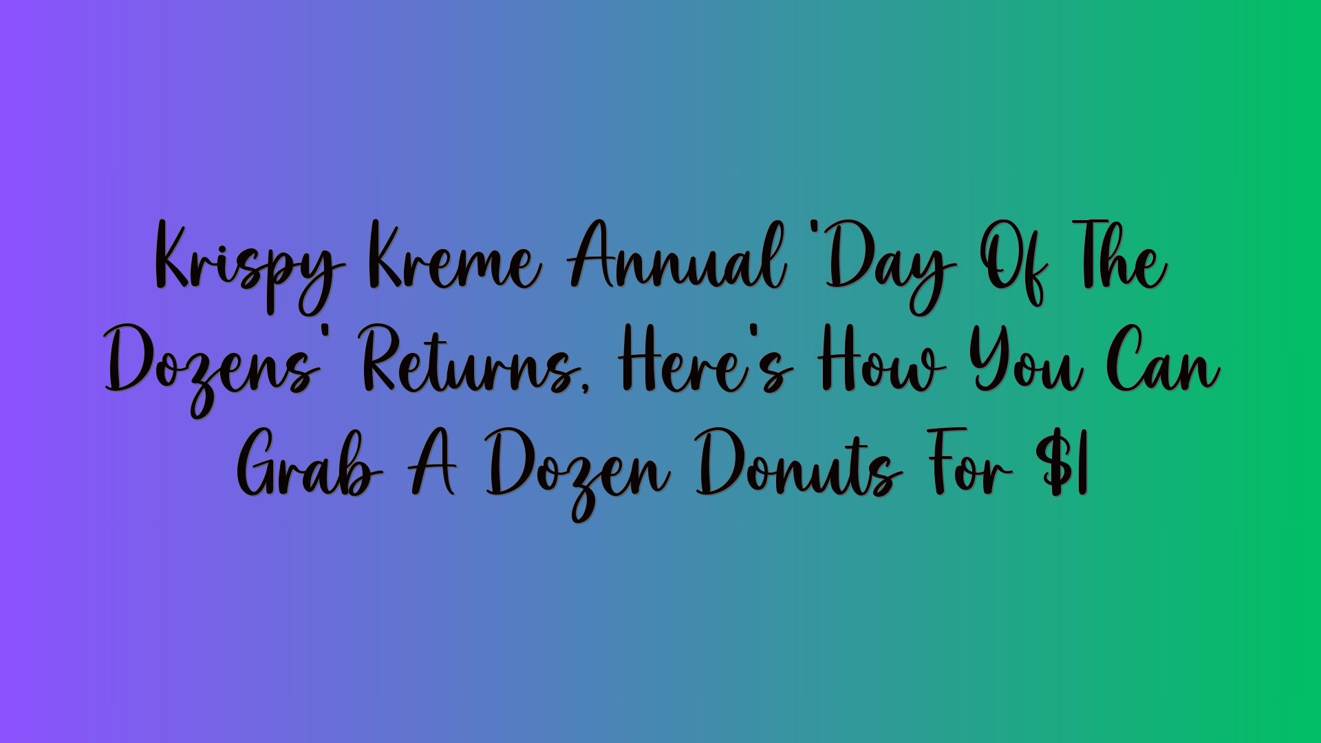 Krispy Kreme Annual ‘Day Of The Dozens’ Returns, Here’s How You Can Grab A Dozen Donuts For $1