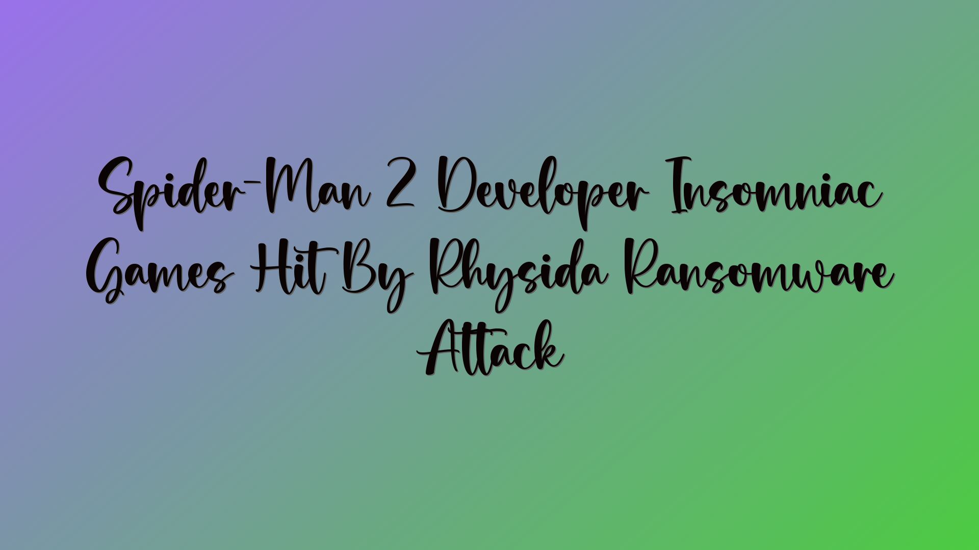 Spider-Man 2 Developer Insomniac Games Hit By Rhysida Ransomware Attack