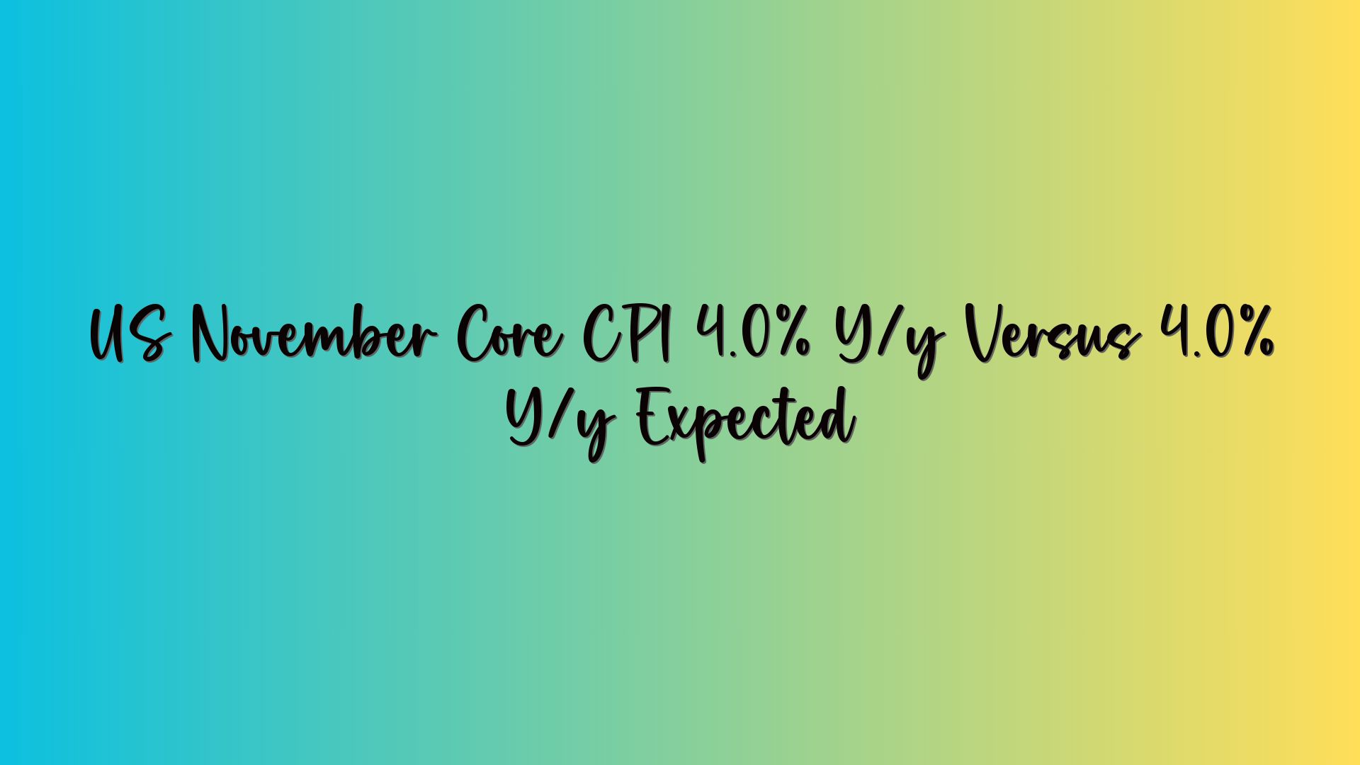 US November Core CPI 4.0% Y/y Versus 4.0% Y/y Expected